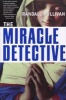 The Miracle Detective - An Investigative Reporter Sets Out to Examine How the Catholic Church Investigates Holy Visions and Discovers His Own Faith (Paperback) - Randall Sullivan Photo