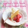 Mother's Little Book of Homebaked Treats (Hardcover) - Ryland Peters Small Photo