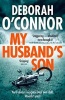 My Husband's Son - A Dark and Gripping Psychological Thriller (Paperback) - Deborah OConnor Photo