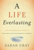 A Life Everlasting - The Extraordinary Story of One Boy's Gift to Medical Science (Hardcover) - Sarah Gray Photo