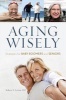 Aging Wisely - Strategies for Baby Boomers and Seniors (Hardcover) - Robert A LeVine Photo