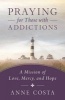 Praying for Those with Addictions - A Mission of Love, Mercy, and Hope (Paperback) - Anne Costa Photo