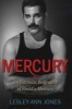 Mercury - An Intimate Biography of Freddie Mercury (Hardcover, New) - Lesley Ann Jones Photo