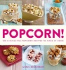 Popcorn! - 100 A-maize-ing Recipes to Make at Home (Paperback) - Carol Beckerman Photo