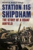 Station 115 Shipdham - The Story of a USAAF Airfield (Paperback) - Peter W Bodle Photo