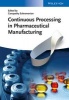 Continuous Processing in Pharmaceutical Manufacturing (Hardcover) - Ganapathy Subramanian Photo