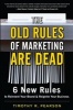 The Old Rules of Marketing Are Dead - 6 New Rules to Reinvent Your Brand & Reignite Your Business (Paperback) - Timothy R Pearson Photo