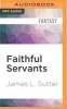 Faithful Servants (MP3 format, CD) - James L Sutter Photo