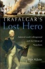 Trafalgar's Lost Hero - Admiral Lord Collingwood and the Defeat of Napoleon (Hardcover) - Max Adams Photo