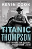 Titanic Thompson - The Man Who Bet on Everything (Paperback, Main Market Ed.) - Kevin Cook Photo