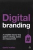 Digital Branding - A Complete Step-by-Step Guide to Strategy, Tactics and Measurement (Paperback) - Daniel Rowles Photo