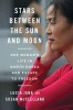 Stars Between the Sun and Moon - One Woman's Life in North Korea and Escape to Freedom (Hardcover) - Lucia Jang Photo