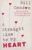 A Straight Line to My Heart (Paperback) - Bill Condon Photo