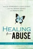 Healing from Abuse - How the Atonement of Jesus Christ Can Heal Broken Hearts and Broken Lives (Paperback) - Janene Baadsgaard Photo