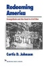 Redeeming America - Evangelicals and the Road to Civil War (Paperback, New edition) - Curtis D Johnson Photo