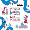 Tired of London, Tired of Life - One Thing a Day to Do in London (Hardcover) - Tom Jones Photo