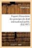 Expose Elementaire Des Principes Du Droit International Public (French, Paperback) - Leray V Photo