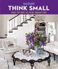  Think Small - Make the Most of Every Square Foot (Hardcover) - House Beautiful Photo