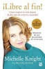 Alibre Al Fin! (Nueva Edician) (English, Spanish, Paperback) - Michelle Knight Photo