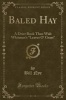 Baled Hay - A Drier Book Than Walt Whitman's Leaves O' Grass (Classic Reprint) (Paperback) - Bill Nye Photo