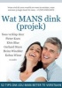 Wat Mans Dink (Projek) (Afrikaans, Paperback) - Pieter Koen Photo