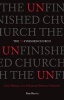 The Unfinished Church - God's Broken and Redeemed Work-In-Progress (Paperback) - Rob Bentz Photo