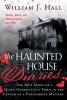 The Haunted House Diaries - The True Story of a Quiet Connecticut Town in the Center of a Paranormal Mystery (Paperback) - William J Hall Photo