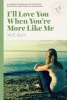 I'll Love You When You're More Like Me (Paperback) - ME Kerr Photo