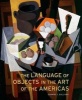 The Language of Objects in the Art of the Americas (Hardcover) - Edward J Sullivan Photo