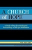 A Church of Hope - A Study of the Eschatological Ecclesiology of Jurgen Moltmann (Hardcover, New) - Van Nam Kim Photo