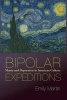 Bipolar Expeditions - Mania and Depression in American Culture (Paperback) - Emily Martin Photo