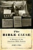 The Bible Cause - A History of the American Bible Society (Hardcover) - John Fea Photo