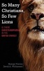 So Many Christians, So Few Lions - Is There Christianophobia in the United States? (Hardcover) - George Yancey Photo