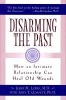 Disarming the Past - How an Intimate Relationship Can Heal Old Wounds (Hardcover) - Jerry M Lewis Photo