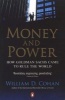 Money and Power - How Goldman Sachs Came to Rule the World (Paperback) - William D Cohan Photo