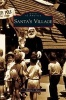 Santa's Village (Hardcover) - Phillip L Wenz Photo