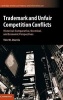 Trademark and Unfair Competition Conflicts - Historical-Comparative, Doctrinal, and Economic Perspectives (Hardcover) - Tim W Dornis Photo