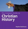 The Compact Guide to Christian History (Paperback) - Stephen Backhouse Photo