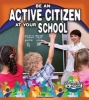 Be an Active Citizen at Your School (Paperback) - Helen Mason Photo