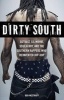 Dirty South - Outkast, Lil Wayne, Soulja Boy, and the Southern Rappers Who Reinvented Hip-Hop (Paperback, New) - Ben Westhoff Photo