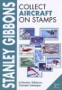 Stanley Gibbons Collect Aircraft on Stamps (Paperback, 2nd Revised edition) - Ian Hamilton Photo