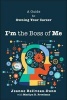 I'm the Boss of Me - A Guide to Owning Your Career (Paperback) - Jean Belliveau Dunn Photo