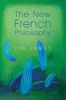 The New French Philosophy (Paperback) - Ian James Photo