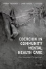 Coercion in Community Mental Health Care - International Perspectives (Paperback) - Jorun Rugkasa Photo