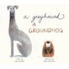 A Greyhound, a Groundhog (Hardcover) - Emily Jenkins Photo