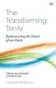 The Transforming Trinity - Rediscovering the Heart of Our Faith (Paperback) - Elizabeth McQuoid Photo