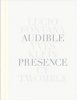 Audible Presence - Lucio Fontana, Yves Klein, Cy Twombly (Hardcover) - Jennife G Buonocore Photo