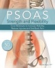 Psoas Strength and Flexibility - Core Workouts to Increase Mobility, Reduce Injuries and End Back Pain (Paperback) - Pamela Ellgen Photo