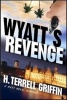 Wyatt's Revenge - A Matt Royal Mystery (Paperback) - H Terrell Griffin Photo