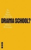 So You Want to Go to Drama School? (Paperback) - Helen Freeman Photo